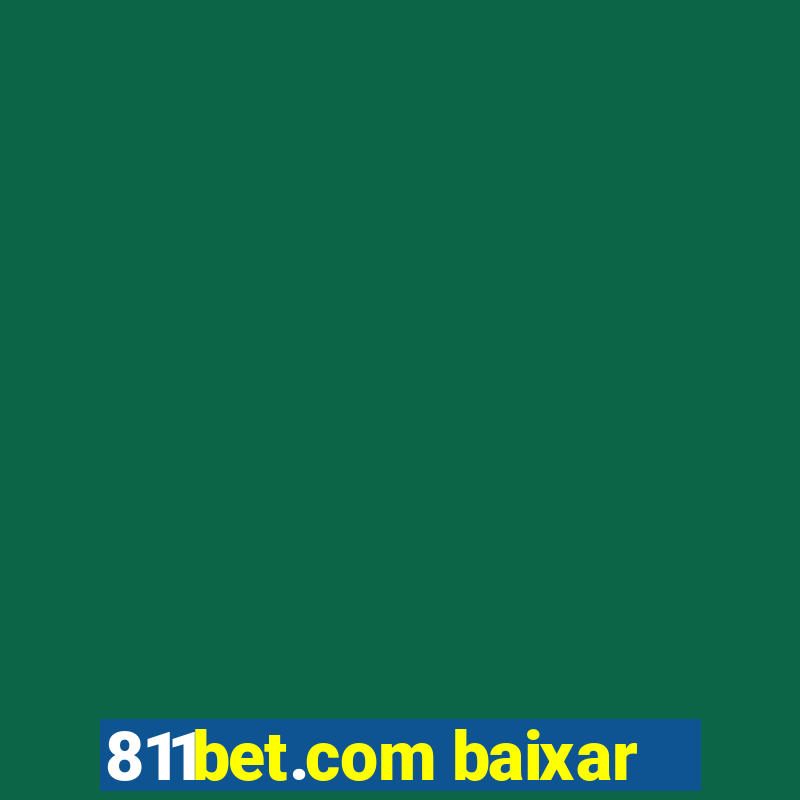 811bet.com baixar